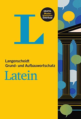 Langenscheidt Grund- und Aufbauwortschatz Latein - Buch mit pdf-Download: Niveau A1-B2. Inklusive pdf-Download. Zugangscode im Buch